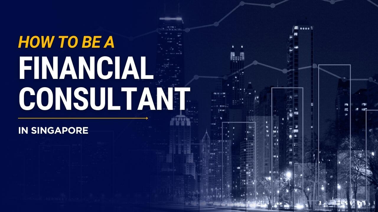 How to be a financial consultant in Singapore
