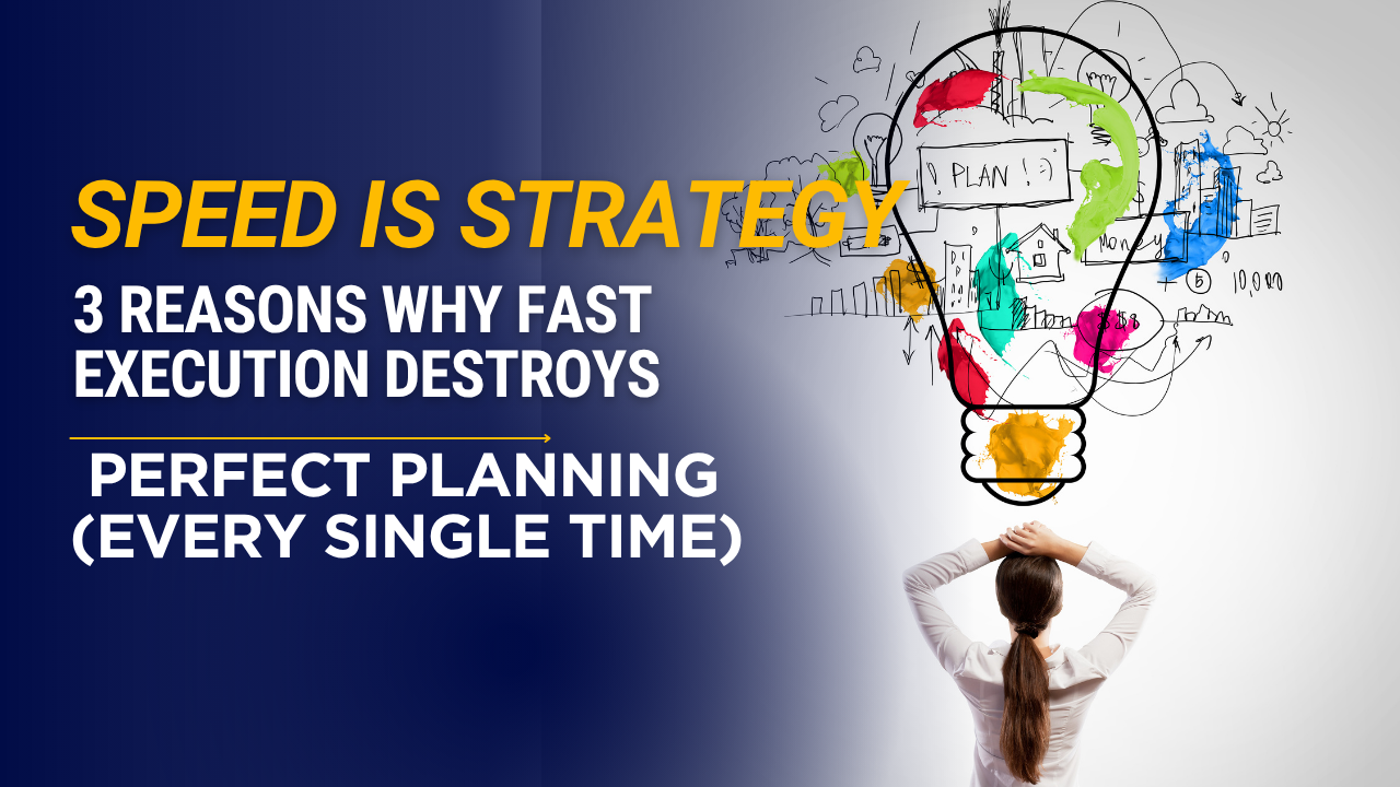 Speed Is Strategy: 3 Reasons Why Fast Execution Destroys Perfect Planning (Every Single Time)